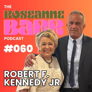 The last Democrat RFK Jr. | The Roseanne Barr Podcast #060