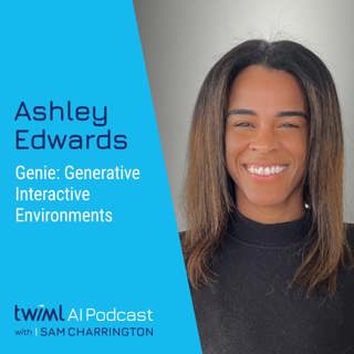 Genie: Generative Interactive Environments with Ashley Edwards - #696
