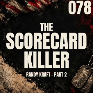 078 || The Scorecard Killer || Randy Kraft - Part 2