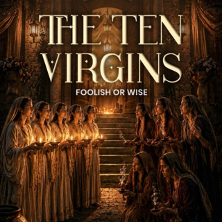 The Ten Virgins (Wise Or Foolish)
