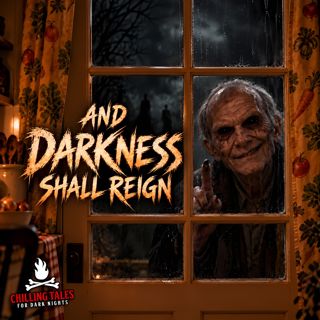 "And Darkness Shall Reign" - Chilling Tales for Dark Nights