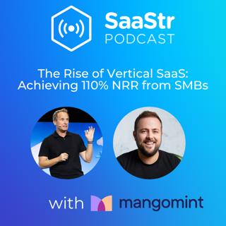 SaaStr 777: The Rise of Vertical SaaS: Achieving 110% NRR from SMBs with Mangomint's CEO