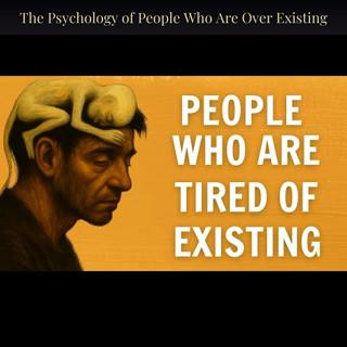 The Psychology of People Who Are Over Existing