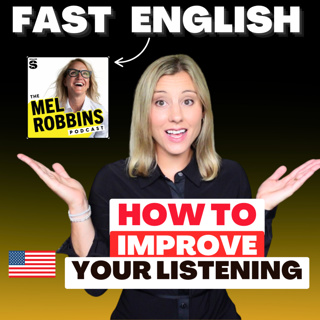 Learn to Understand Fast English with Mel Robbins
