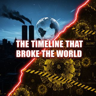 The Timeline That Broke The World: 9/11, COVID-19 & The Events That Changed History