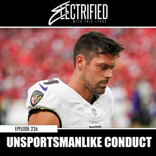 Episode 226: Unsportsmanlike Conduct
