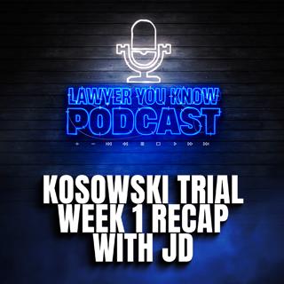 Kosowski Trial Week 1 Recap with JD - Inside Scoop on Judge Bulone and the Vibe Inside the Courtroom