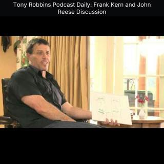 Tony Robbins Podcast Daily: Frank Kern and John Reese Discussion