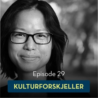 29: Kulturforskjeller, med Annelise Ly