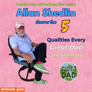How to Be a Better Dad - 85 Year Old Parenting Expert Allan Shedlin on The Evolution of Fatherhood, Film, and Where We Go From Here