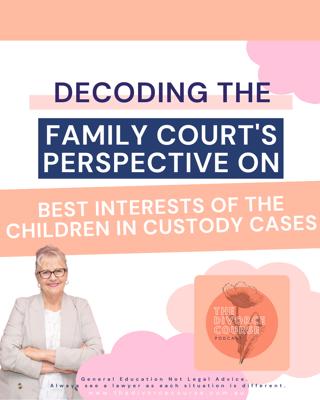 Decoding the Family Court's Perspective on 'Best Interests of the Children' in Custody Cases.
