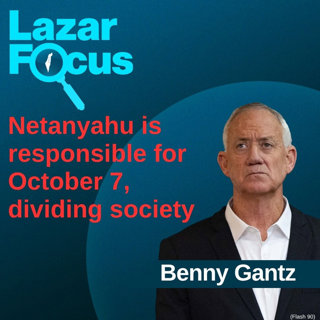 Benny Gantz: Netanyahu is responsible for October 7, dividing society