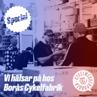 Specialavsnitt - Vi hälsar på hos Borås Cykelfabrik