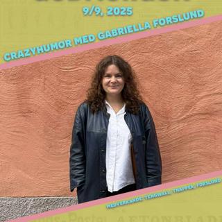 9/9, 2025 - Crazyhumor med Gabriella Forslund