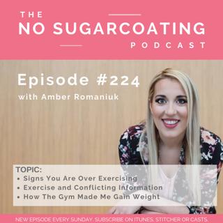 #224 Signs You Are Over Exercising, Exercise and Conflicting Information and How The Gym Made Me Gain Weight