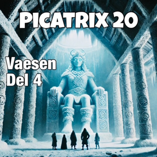 Picatrix 20: Vaesen del 4