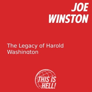 The Legacy of Harold Washington / Joe Winston