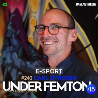 #240 E-sport - Carl Dyrssen