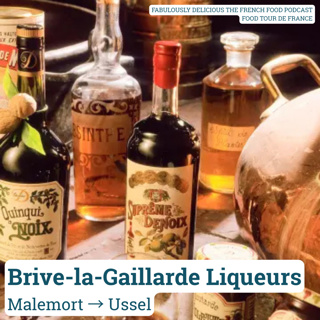 The Liqueurs of Brive-la-Gaillarde: The Secret Drinks Capital of the Corrèze