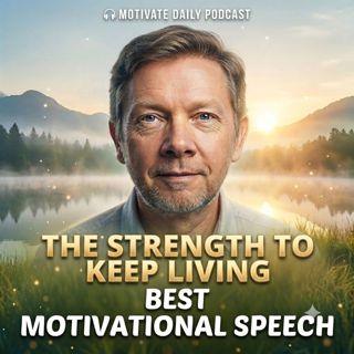 The Strength to Keep Living | Best Motivational Speech