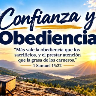 Confianza y Obediencia. Devocional 09-13-2026