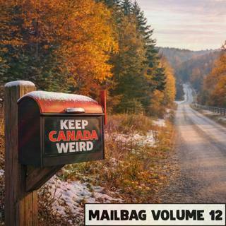 KEEP CANADA WEIRD MAILBAG - Vol 12 (Episode 200-205)