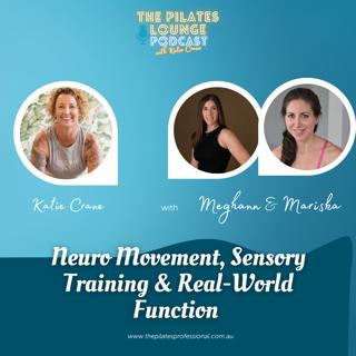 Neuro Movement, Sensory Training & Real-World Function with Meghann Koppele & Mariska Breland