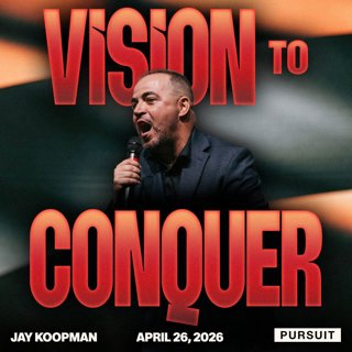Vision to Conquer | The Pursuit | 04.26.26 | Jay Koopman
