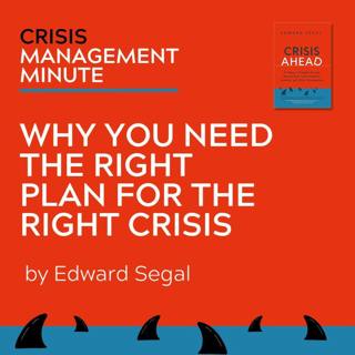 Why You Need The Right Plan For the Right Crisis