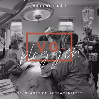 163.  VG-ploggen - "Det finns inga onödiga kejsarsnitt!"