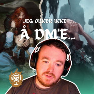 Burnout - Når DM-gleden forsvinner i D&D | Crit Skjer #21