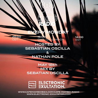 Electronic Exultation - Cafe Mambo Radio 18-05 -2026 / Mixed By Sebastian Oscilla