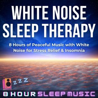 🤍 8 Hour White Noise Sleep Therapy | White Noise & Peaceful Music for Stress Relief & Insomnia 😴