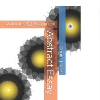 Abstract Essay Volume 253 Alignment by Daniel Lucas