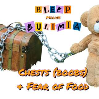 Bleep Bulimia Episode Five On Chests (boobs) and Fears