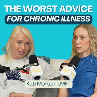 Is This Bad Advice for Managing Chronic Illness? (ft. Kati Morton)
