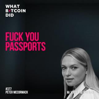 F**k You Passports with Katie The Russian - WBD377