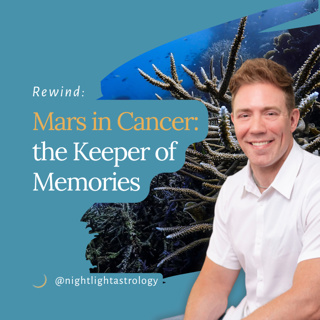 Rewind: Mars in Cancer the Keeper of Memories