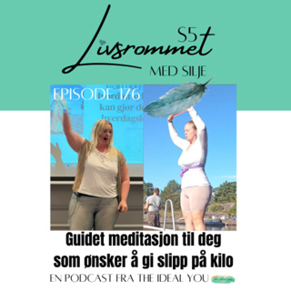 E176: Guidet meditasjon til deg som ønsker å gi slipp på kilo