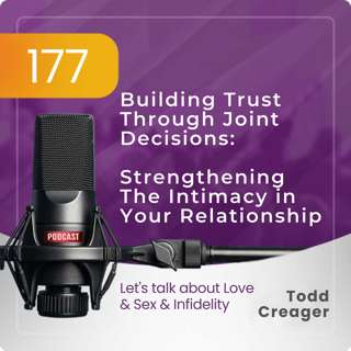 Ep #177: Building Trust Through Joint Decisions: Strengthening The Intimacy in Your Relationship