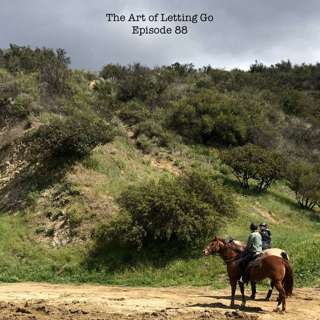 The Art of Letting Go EP 88 (Social Distancing with Nurse Jody)