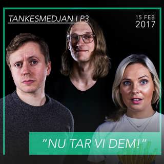 Tankesmedjan: Nu tar vi dem!