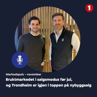 Markedspuls - Bruktmarkedet i salgsmodus før jul, og Trondheim er igjen i toppen på nybyggsalg
