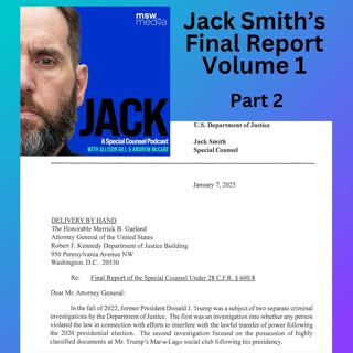 Jack Smith’s Final Report Volume 1 | Part 2