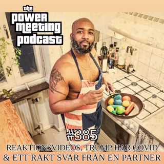 #385 – Reaktionsvideos, Trump har Covid & ett rakt svar från en partner (snippet)