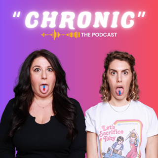 CHRONIC the Podcast