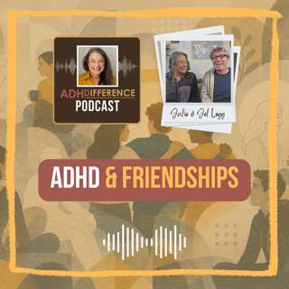 S1E17: ADHD & a Perspective on Friendships