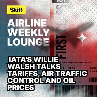 IATA's Willie Walsh Talks Tariffs, Air Traffic Control and Oil Prices