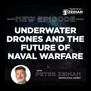 Underwater Drones and the Future of Naval Warfare || Peter Zeihan