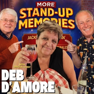 MORE STAND UP MEMORIES #26 DEB D'AMORE